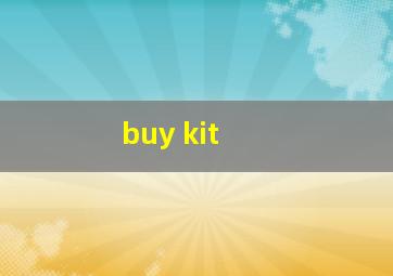  buy kit